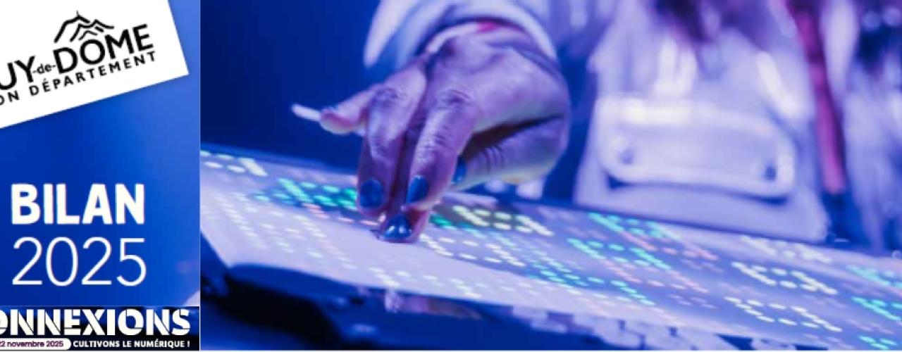 Silhouette d’une personne interagissant avec un écran , logo "PUY-de-DOME", titre "BILAN 2025", mot "CONNEXIONS", dates "Du 5 au 22 novembre 2025" et slogan "CULTIVONS LE NUMÉRIQUE !" sur fond bleu et violet.